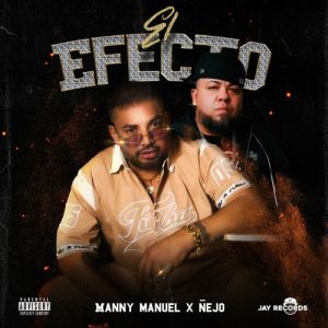 Manny Manuel Ft. Ñejo – El Efecto